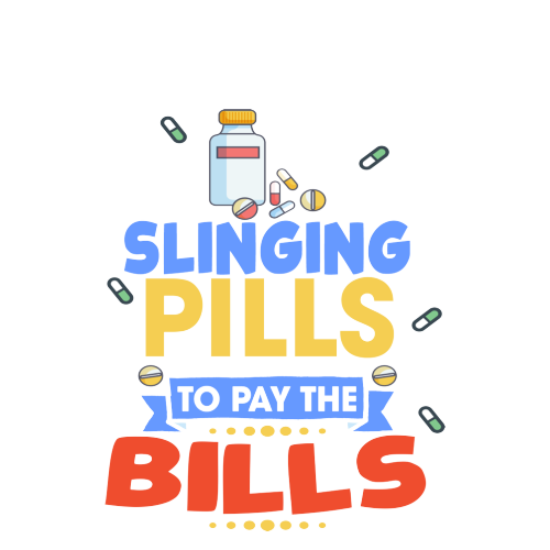 Novelty Gift For Pharmacist - Slinging Pills To Pay The Bills - Personalised