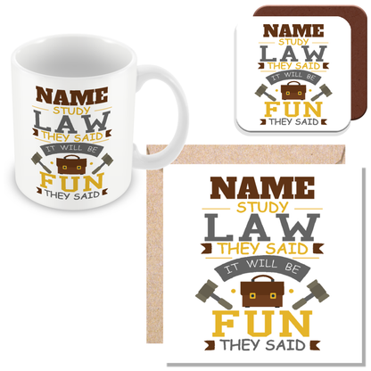 Novelty Gift For Lawyer - Study Law They Said It'll Be Fun They Said - Personalised Gift
