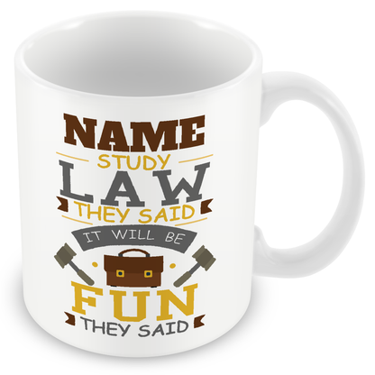 Novelty Gift For Lawyer - Study Law They Said It'll Be Fun They Said - Personalised Gift