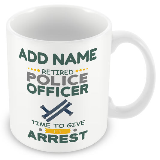 Novelty Personalised Gift For Retired Police Officer - Time To Give It Arrest Retirement