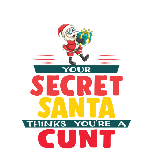 Christmas Secret Santa Gift - Your Secret Santa Thinks You're A C*nt - Personalised Mug