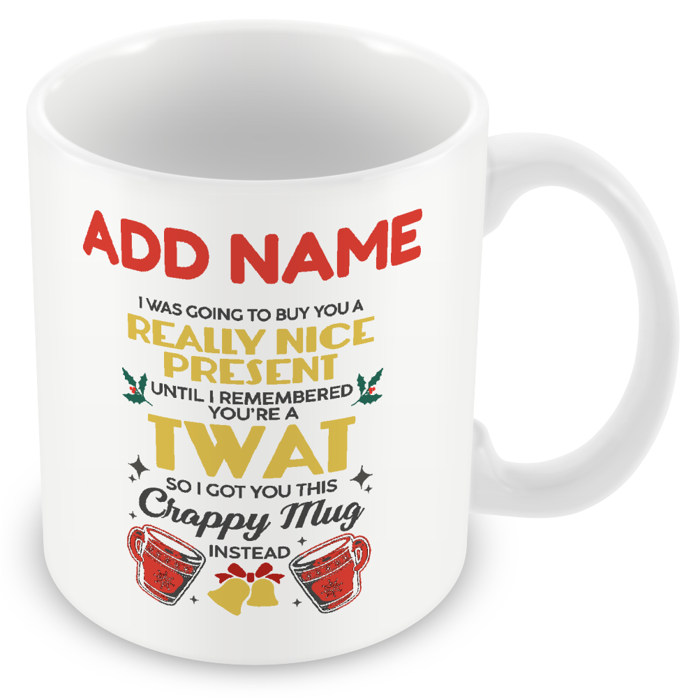 Christmas Secret Santa Gift - You're A Twat - Personalised Mug