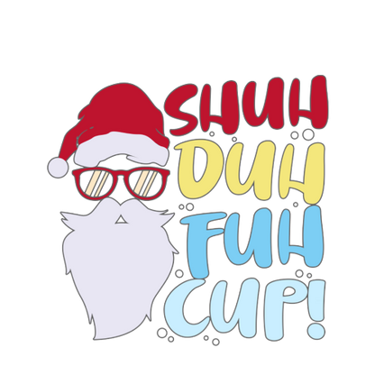 Christmas Secret Santa Gift - Shuh Duh Fuh Cup - Personalised Mug