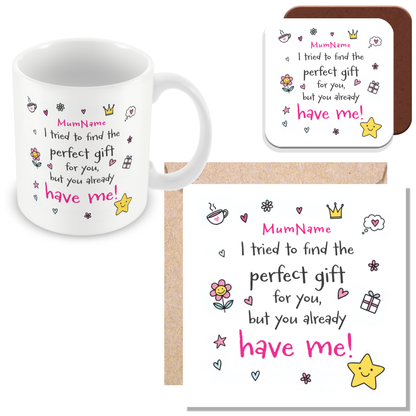 Personalised Funny Mum Gift – I Tried to Find Something Nice for You But You Already Have Me