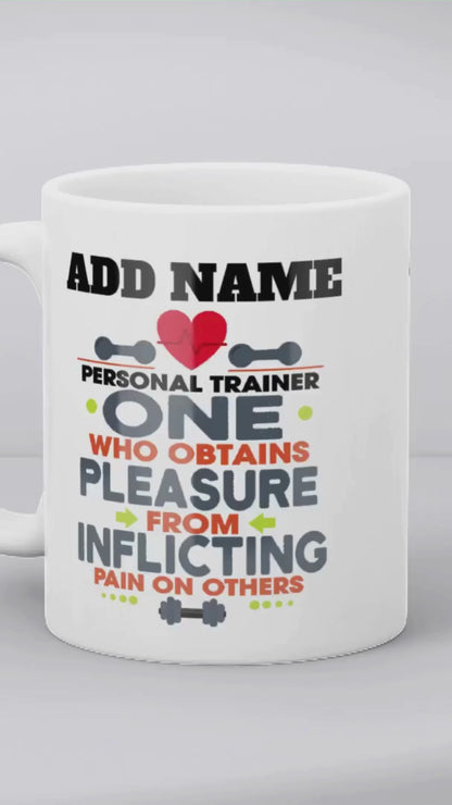 Novelty Gift For Personal Trainers - Pleasure From Inflicting Pain - Personalised Mug