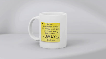 Personalised “at Least You Don’t Have Ugly Children” – Post-It Style Sticky Note – Novelty Funny Gift