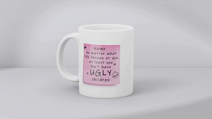 Personalised “at Least You Don’t Have Ugly Children” – Post-It Style Sticky Note – Novelty Funny Gift
