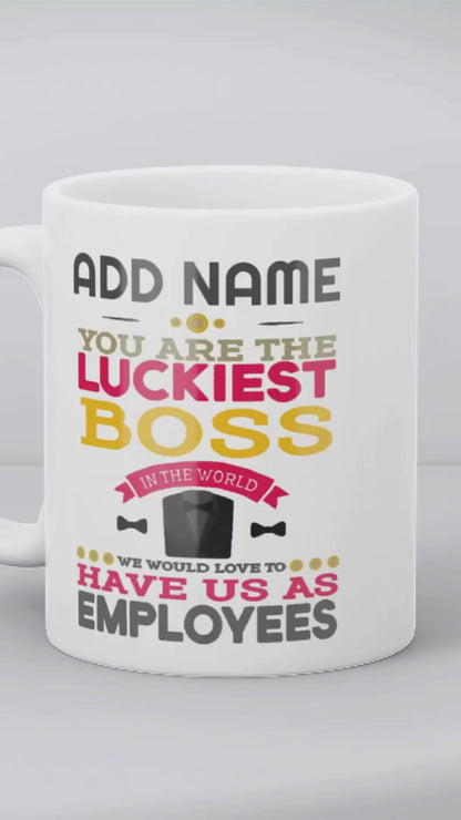 Funny Personalised Gift For Boss - You Are The Luckiest Boss In The World