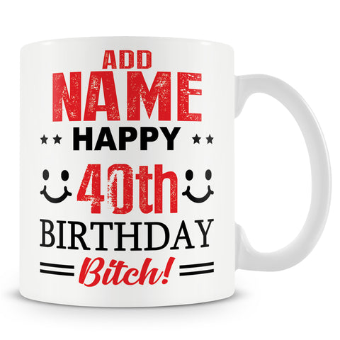 40th Birthday Bitch Mug