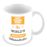The Worlds Greatest Administrator Personalised Mug - Orange