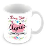 Agnes Mug - Love You Agnes Personalised Gift