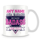 Area Manager Mug - Badass Personalised Gift - Pink
