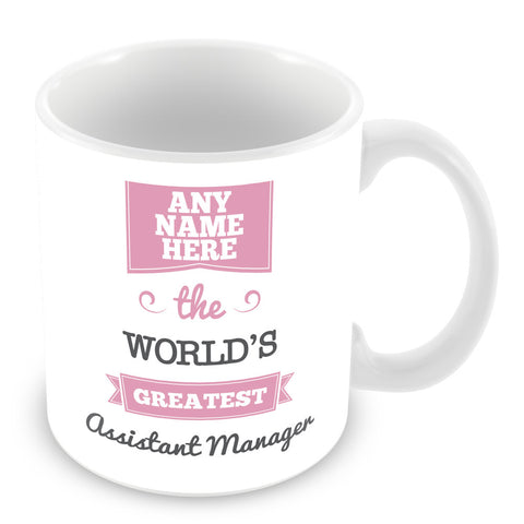 The Worlds Greatest Assistant Manager Personalised Mug - Pink