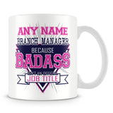 Branch Manager Mug - Badass Personalised Gift - Pink