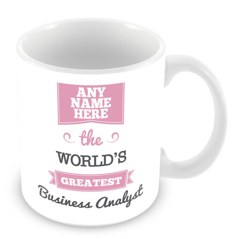 The Worlds Greatest Business Analyst Personalised Mug - Pink