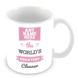The Worlds Greatest Cleaner Personalised Mug - Pink
