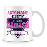 Daddy Mug - Badass Personalised Gift - Pink