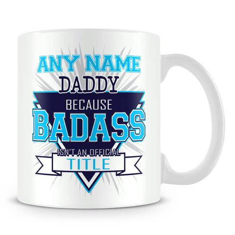 Daddy Mug - Badass Personalised Gift - Blue