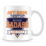 Dentist Mug - Badass Personalised Gift - Orange