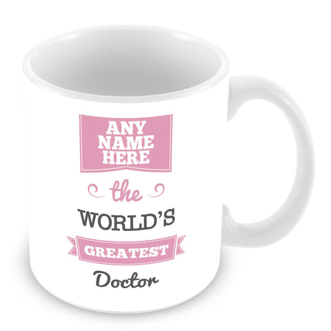 The Worlds Greatest Doctor Personalised Mug - Pink