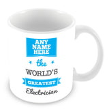 The Worlds Greatest Electrician Personalised Mug - Blue