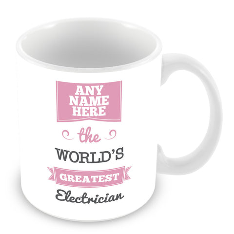 The Worlds Greatest Electrician Personalised Mug - Pink