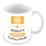The Worlds Greatest Factory Worker Personalised Mug - Orange
