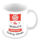 The Worlds Greatest Factory Worker Personalised Mug - Red
