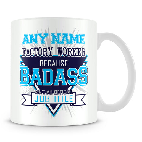 Factory Worker Mug - Badass Personalised Gift - Blue