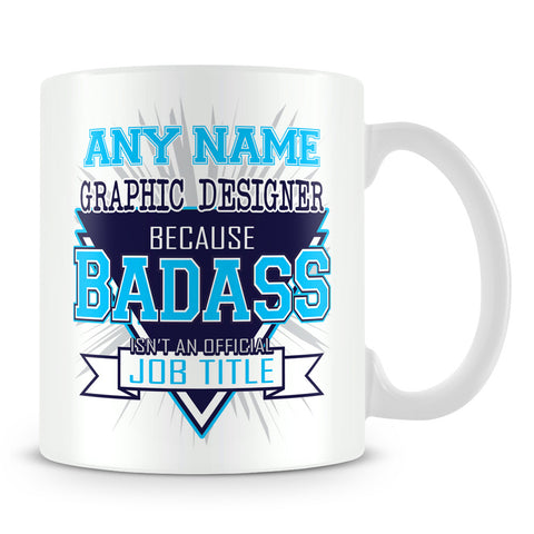 Graphic Designer Mug - Badass Personalised Gift - Blue