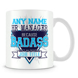 HR Manager Mug - Badass Personalised Gift - Blue