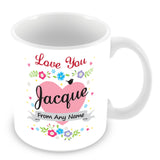 Jacque Mug - Love You Jacque Personalised Gift