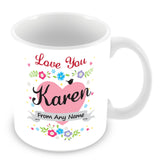 Karen Mug - Love You Karen Personalised Gift