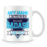 Lecturer Mug - Badass Personalised Gift - Blue