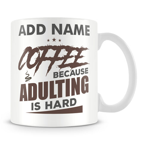 Funny Work Mug - Coffee Because Adulting Is Hard
