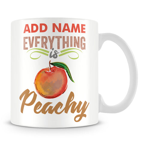 Mug - Everything Is Peachy