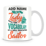 Mug - I'm A Lady With The Vocabulary Of A Well Educated Sailor