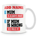 Funny Mug For Mums - Mum Is Always Right
