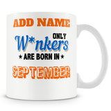 Funny Mug - Only Wankers Are Born In September
