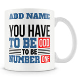 Funny Maths Teacher / Student Mug - You Have To Be Odd To Be Number One