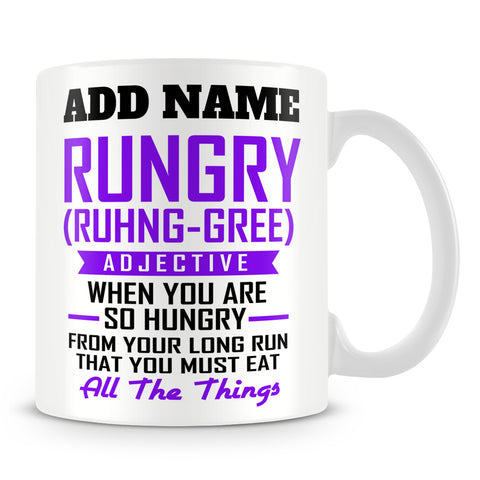 Athlete Personal Trainer Mug Personalised Gift - Rungry When You Are So Hungry From Your Long Run That You Must Eat All The Things