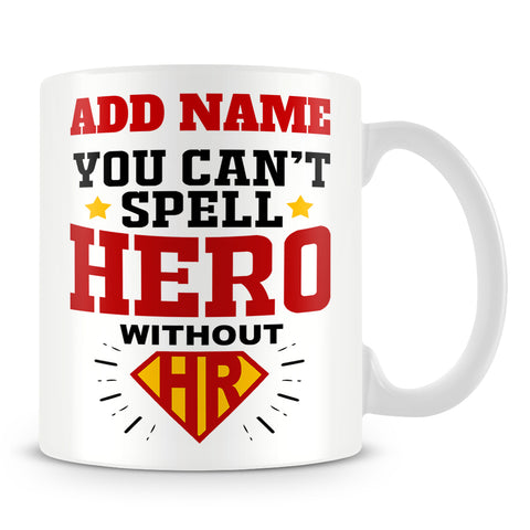 Human Resources Mug Personalised Gift - You Can't Spell Hero Without HR