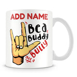 Anti Bullying Mug Personalised Gift - Be A Buddy Not A Bully