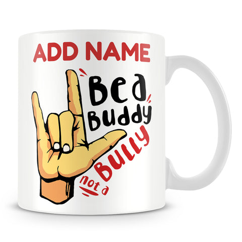 Anti Bullying Mug Personalised Gift - Be A Buddy Not A Bully
