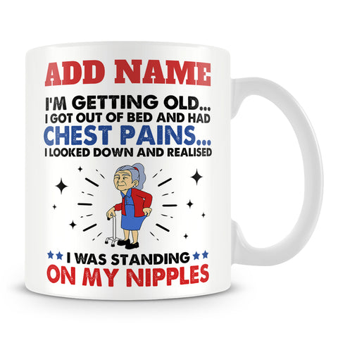 Birthday Mug Personalised Gift - I'm Getting Old
