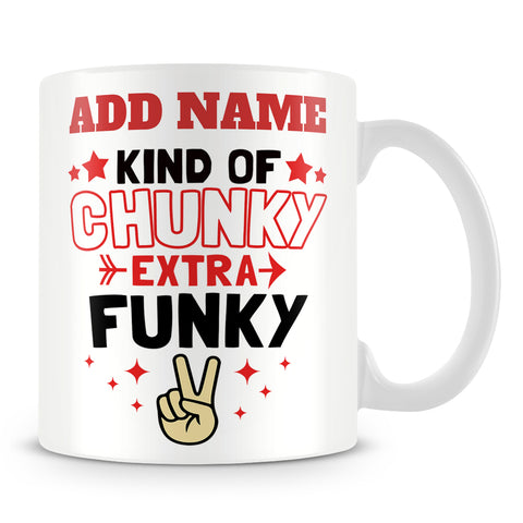 Diet Mug Personalised Gift - Kind Of Chunky Extra Funky