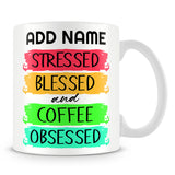 Funny Work Mug - Stressed Blessed And Coffee Obsessed