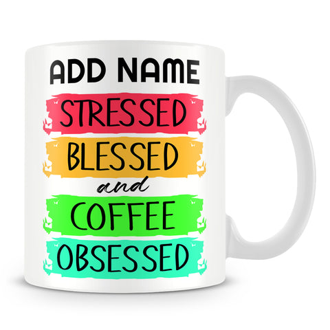 Funny Work Mug - Stressed Blessed And Coffee Obsessed