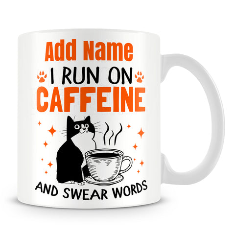 Cat Mug Personalised Gift - I Run On Caffeine And Swear Words