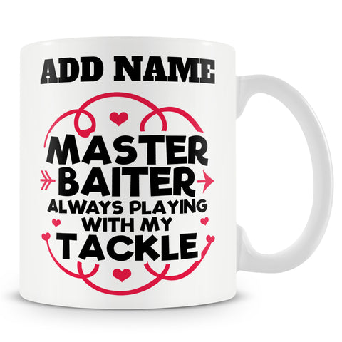 Fishing Mug Personalised Gift - Master Baiter Always Playing With My Tackle